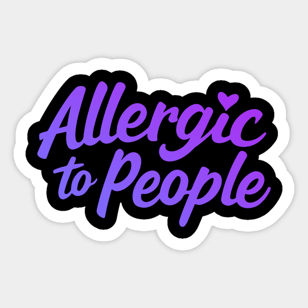 Allergic to People Sticker by CreativeSage